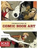 Foundations In Comic Book Art Scad Creative Essentials Fundamental Tools And Techniques For Sequential Artists