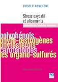 Stress Oxydatif Et Alicaments (science Et Biom%C3%A9decine)