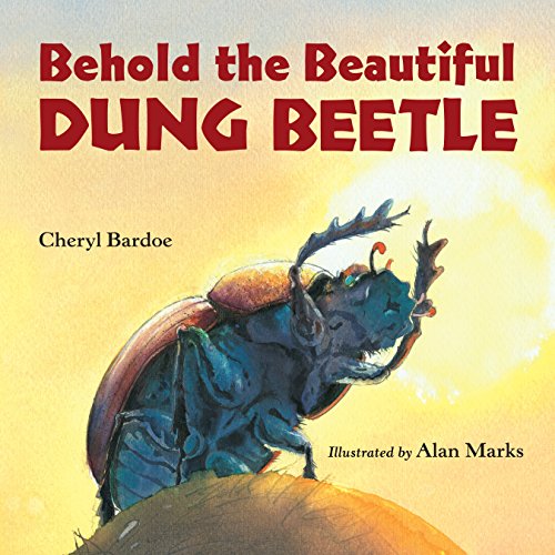 Behold the Beautiful Dung Beetle (By: Cheryl Bardoe) cover