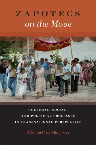 Zapotecs on the Move: Cultural, Social, and Political Processes in Transnational Perspective (By: Adriana Cruz-Manjarrez) cover