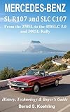 Mercedesbenz The Sl Story R107 C107 With Buyers Guide And Chassis Numberdata Card Explanation From The 280sl To The 500slc Updated March 2018 English Edition