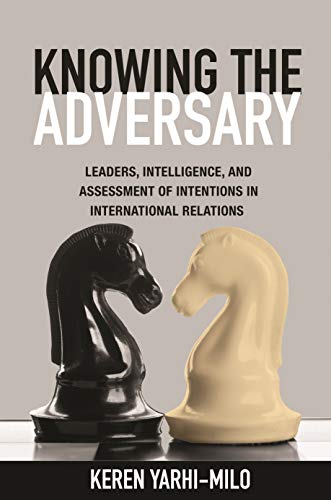 Knowing the Adversary (By: Keren Yarhi-Milo) cover