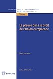 La Preuve Dans Le Droit De Lunion Europenne Collection Droit De Lunion Europenne Thses T 36