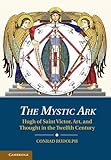 The Mystic Ark Hugh Of Saint Victor Art And Thought In The Twelfth Century English Edition
