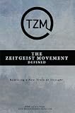 The Zeitgeist Movement Defined Realizing A New Train Of Thought English Edition