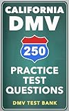 250 California Dmv Practice Test Questions English Edition