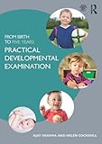 From Birth To Five Years Practical Developmental Examination English Edition