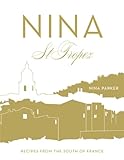 Nina St Tropez Recipes From The South Of France English Edition