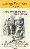 Cycle De Basdecuir Les 5 Tomes Le Tueur De Daims Le Dernier Des Mohicans Le Lac Ontario Les Pionniers La Prairie