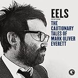 The Cautionary Tales of Mark Oliver Everett (Deluxe Edition)