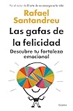 Las Gafas De La Felicidad Descubre Tu Fortaleza Emocional Spanish Edition