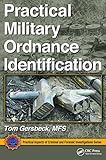 Practical Military Ordnance Identification Practical Aspects Of Criminal And Forensic Investigations English Edition