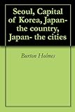 Seoul Capital Of Korea Japan The Country Japan The Cities
