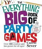 The Everything Big Book Of Party Games Over 300 Creative And Fun Games For All Ages Everything English Edition