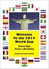 Welcome to the 2014 World Cup: Travel tips from a Brazilian