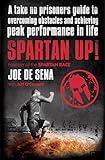 Spartan Up A Takenoprisoners Guide To Overcoming Obstacles And Achieving Peak Performance In Life English Edition