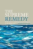 The Supreme Remedy Reflections On Applying Natural Healing Arts To The Bahai Fast English Edition