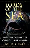 Lords Of The Sea How Athenian Trireme Battles Changed History English Edition