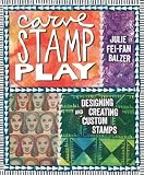 Carve Stamp Play Designing And Creating Custom Stamps English Edition