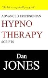Advanced Ericksonian Hypnotherapy Scripts English Edition