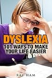 Dyslexia 101 Ways To Make Your Life Easier English Edition