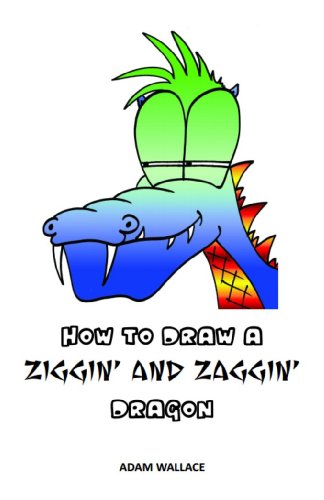 How to Draw a Ziggin' and Zaggin' Dragon book cover