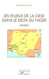 Les Enjeux De La Crise Dans Le Delta Du Niger Nigria Points De Vue
