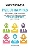 Psicotrampas Identifica Las Trampas Psicolgicas Que Te Amargan La Vida Y Encuentra Las Psicosoluciones Para Vivir Mejor Spanish Edition