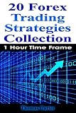 Forex Made Simple 20 Forex Trading Strategy A Stepbystep Trading Strategy For 1 Hour Time Frame English Edition