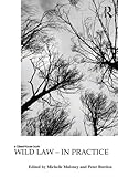 Wild Law In Practice Law Justice And Ecology English Edition