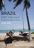 Cruising Guide To The Coast Of Brazil Part 1 East Coast From Paraiba State To Bahia State English Edition