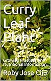 Curry Leaf Plant Growing Practices And Nutritional Information English Edition