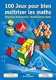 100 Jeux Pour Bien Ma%C3%AEtriser Les Maths: La Logique C%E2%80%99est Fantastique %E2%80%93 Classes De Coll%C3%A8ge