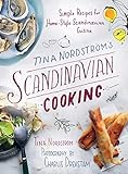 Tina Nordstrms Scandinavian Cooking Simple Recipes For Homestyle Scandinavian Cuisine English Edition