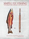 Simple Fly Fishing Techniques For Tenkara And Rod And Reel English Edition
