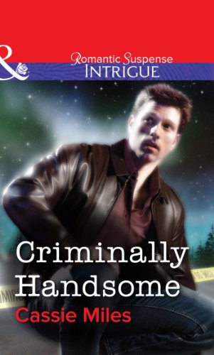 Criminally Handsome (By: Cassie Miles) cover