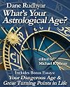 What's Your Astrological Age?: Includes Bonus Essays Your Dangerous Age and Great Turning Points in Life