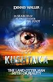In Search Of The Kushtaka Alaskas Other Bigfoot The Landotter Man Of The Tlingit Indians English Edition