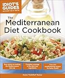 The Mediterranean Diet Cookbook Over 200 Delicious Recipes For Better Health Idiots Guides