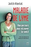 La Maladie De Lyme : Mon Parcours Pour Retrouver La Sant%C3%A9 (medecine)