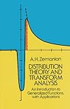 Distribution Theory And Transform Analysis An Introduction To Generalized Functions With Applications Dover Books On Mathematics English Edition
