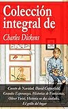 Coleccin Integral De Charles Dickens Cuento De Navidad David Copperfield Grandes Esperanzas Historias De Fantasmas Oliver Twist Historia En Dos Ciudades El Grillo Del Hogar Spanish Edition