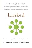 Linked How Everything Is Connected To Everything Else And What It Means For Business Science And Everyday Life