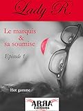 Le Marquis Et Sa Soumise Pisode 1 Le Marquis Et Sa Soumise