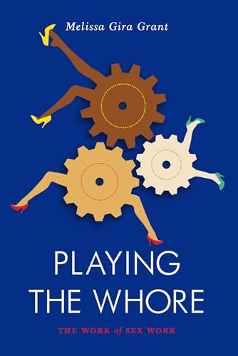 Playing the Whore (By: Melissa Gira Grant) cover