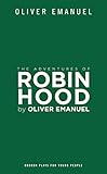 The Adventures Of Robin Hood Oberon Plays For Young People English Edition
