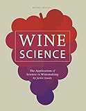 Wine Science The Application Of Science In Winemaking English Edition