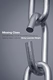 Missing Class Strengthening Social Movement Groups By Seeing Class Cultures English Edition