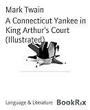 A Connecticut Yankee In King Arthurs Court Illustrated English Edition