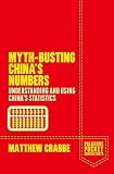 Mythbusting Chinas Numbers Understanding And Using Chinas Statistics Palgrave Pocket Consultants English Edition